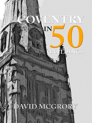 cover image of Coventry in 50 Buildings